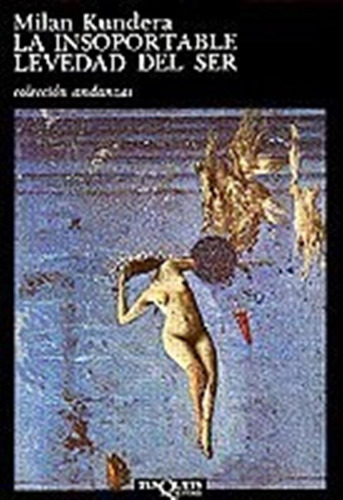Milan Kundera - Insoportable Levedad Del Ser, La