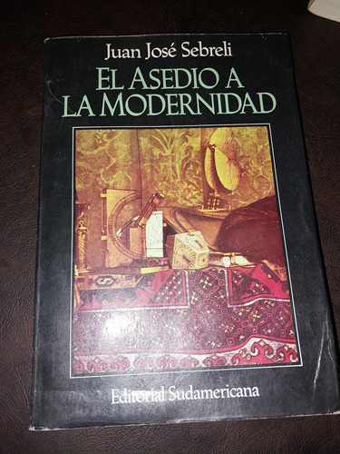 El Asedio A La Modernidad Juan José Sebreli C1