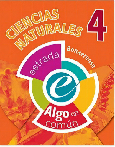 Ciencias Naturales 4 Bonaerense Algo En Comun