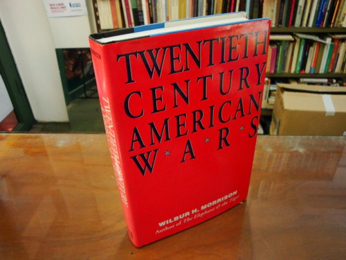 U. S . A.  Twentieth  Century  American  Wars      