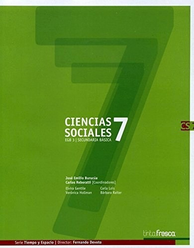 Ciencias Sociales 7  Tiempo y Espacio, de José Emilio Burucúa. Editorial TINTA FRESCA, tapa blanda, edición 2006 en español