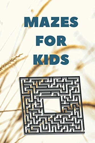 Mazes For Kids: Ages 6-12 100 Mazes Workbook For Kids Boys A