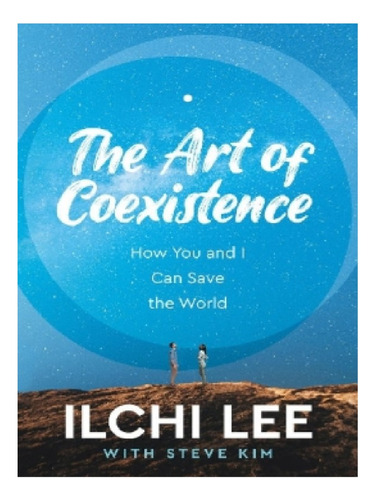 The Art Of Coexistence - Steve Kim, Ilchi Lee. Eb12