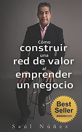 O Construir Una Red De Valor Al Emprender Un..., De Núñez, Sa. Editorial Independently Published En Español