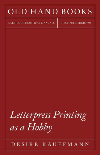 Libro: Letterpress Printing As A Hobby: With An Introductory