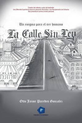 Libro La Calle Sin Ley - Otto Jaime Paredes Gonzalez