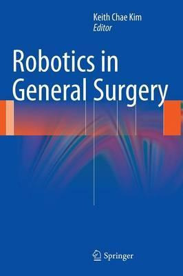 Libro Robotics In General Surgery - Keith Chae Kim