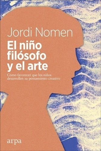 El Niño Filosofo Y El Arte - Nomen Recio Jordi - Arpa 