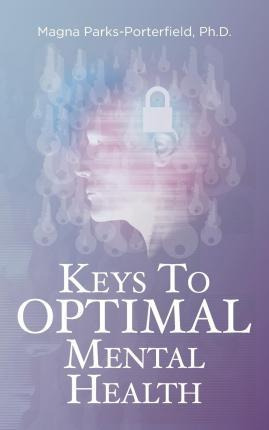 Libro Keys To Optimal Mental Health - Ph D Magna Parks-po...