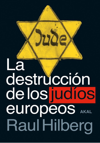 Destrucción De Los Judíos Europeos - P. Dura - Raul Hilberg