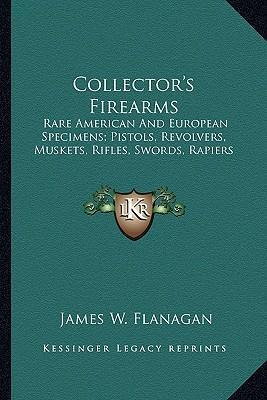 Libro Collector's Firearms - James W Flanagan