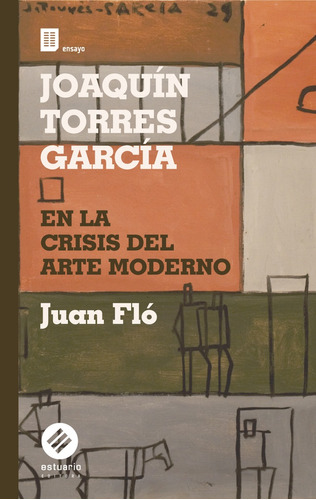 Joaquín Torres García: En La Crisis Del Arte Moderno