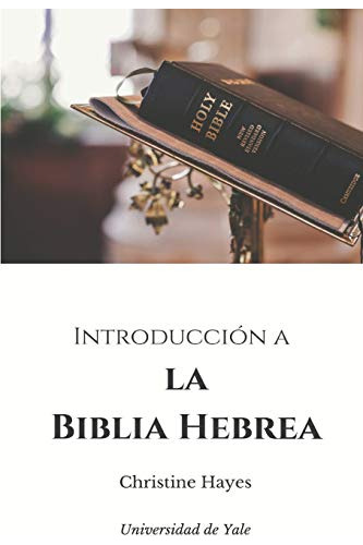 Introduccion A La Biblia Hebrea (spanish Edition)