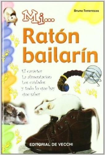 RATON BAILARIN , MI..., de TENEREZZA BRUNO. Editorial Vecchi, tapa dura en español, 1900