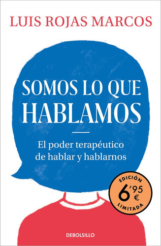 Somos Lo Que Hablamos (edicion Limitada A Precio Especial), De Rojas Marcos, Luis. Editorial Debolsillo, Tapa Blanda En Español