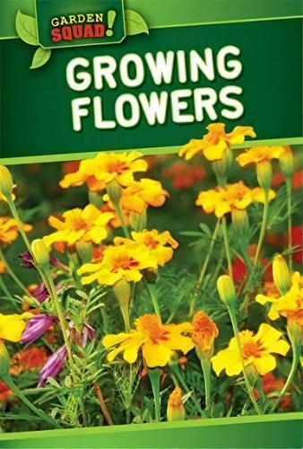 Growing Flowers, De William Decker. Editorial Powerkids Press, Tapa Blanda En Inglés