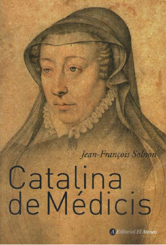 Libro - Catalina De Medicis 2/ed. - Jean Francois Solnon