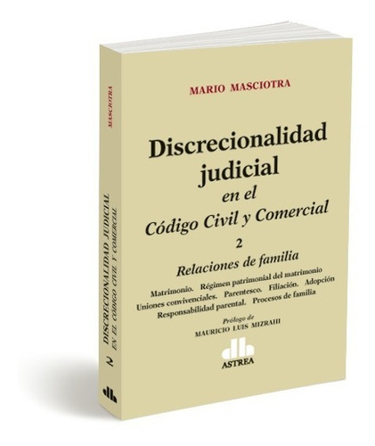 Discrecionalidad Judicial Código Civil Y Comercial. Tomo 2