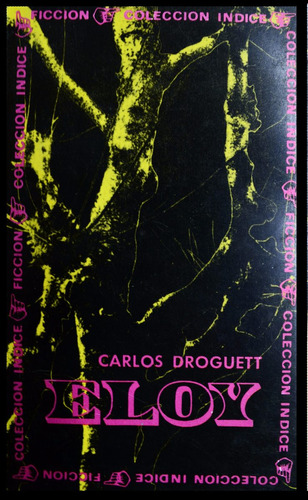 Eloy. Carlos Droguett. Colección Índice (1969)
