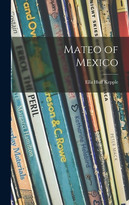 Libro Mateo Of Mexico - Kepple, Ella Huff 1902-1981