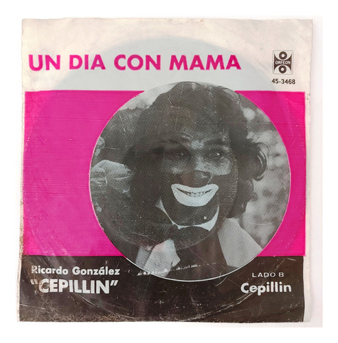 Cepillin - Un Dia Con Mama / Cepillin   Single 7