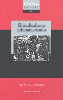 Libro Historia Mínima De El Sindicalismo Latinoamerica-nuevo