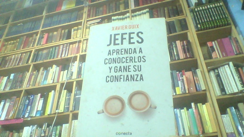 Jefes Aprenda A Conocerlos Y Gane Su Confianza 