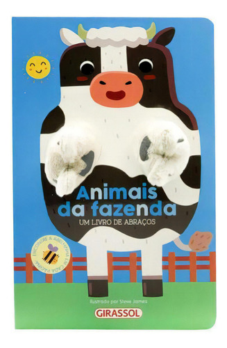 Um Livro De Abraços - Animais Da Fazenda, De Really Decent Books Ltd.. Editora Girassol, Capa Mole Em Português