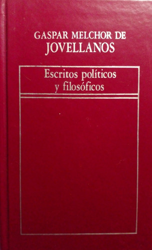 Escritos Politicos Y Filosoficos - De Jovellanos