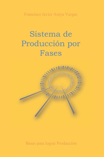 Libro: Sistema De Producción Por Fases: Bases Para Lograr