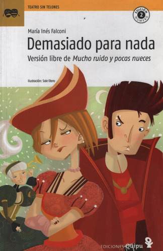 Demasiado Para Nada (Version Libre De Mucho Ruido...), de FALCONI, MARIA INES. Editorial Quipu, tapa blanda en español