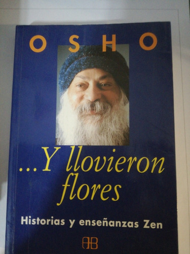Osho Y Llovieron Flores Historias Y Enseñanzas Zen