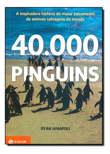 40.000 Pinguins: Não Aplica, De Dyan De Napoli. Série Não Aplica, Vol. Não Aplica. Editora Zahar, Capa Mole, Edição Não Aplica Em Português, 2021