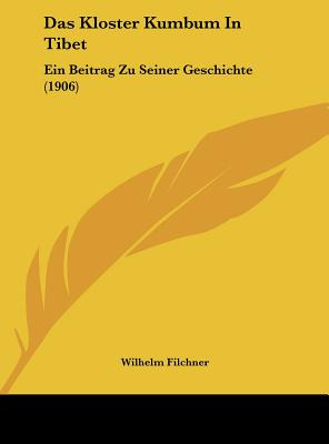 Libro Das Kloster Kumbum In Tibet: Ein Beitrag Zu Seiner ...