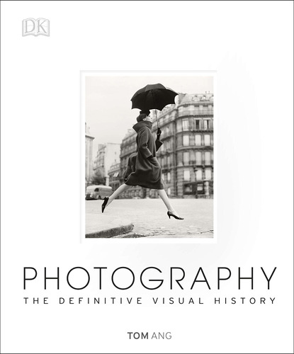 Photography: The Definitive Visual History Nuevo
