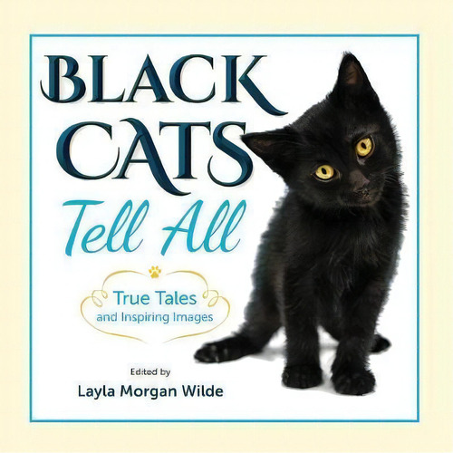 Black Cats Tell All, De Layla Morgan Wilde. Editorial Cat Wisdom 101, Tapa Blanda En Inglés