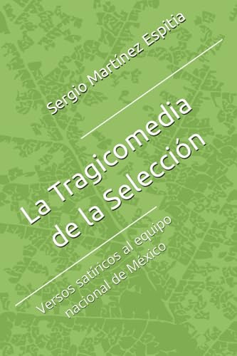 La Tragicomedia De La Selección: Versos Satíricos Al Equipo