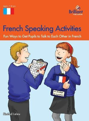 Libro French Speaking Activities : Fun Ways To Get Pupils...