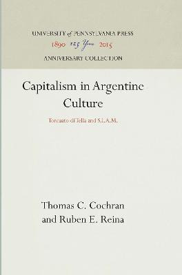 Capitalism In Argentine Culture - Thomas C Cochran