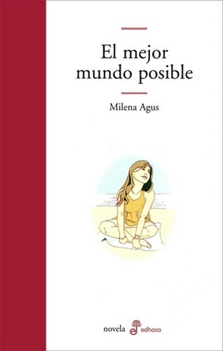 El Mejor Mundo Posible, De Agus, Milena., Vol. Volumen Unico. Editorial Edhasa, Tapa Blanda, Edición 1 En Español, 2009