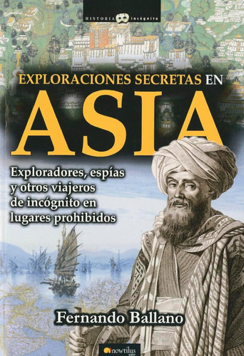 Libro: Exploraciones Secretas En Asia (historia Incógnita) (