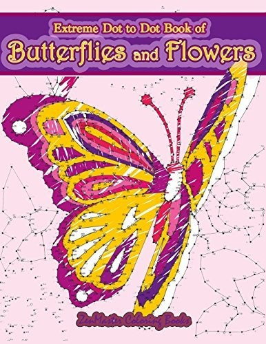 Book : Extreme Dot To Dot Book Of Butterflies And Flowers..