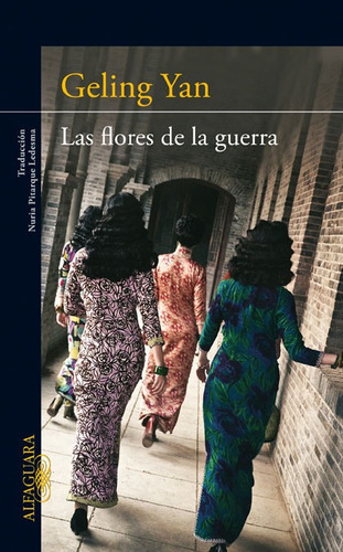 Las Flores De La Guerra, De Yan, Geling. Editorial Alfaguara, Tapa Blanda En Español