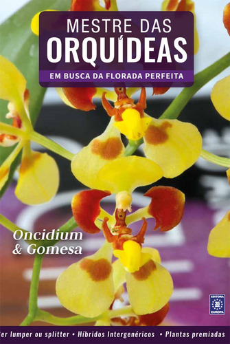 Mestre das Orquídeas - Volume 4: Oncidium & Gomesa, de a Europa. Editora Europa Ltda., capa mole em português, 2021