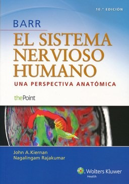 Barr El Sistema Nervioso Humano - 10º Ed - Kiernan, John A.