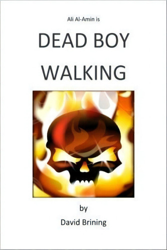 Dead Boy Walking, De David Brining. Editorial Createspace Independent Publishing Platform, Tapa Blanda En Inglés