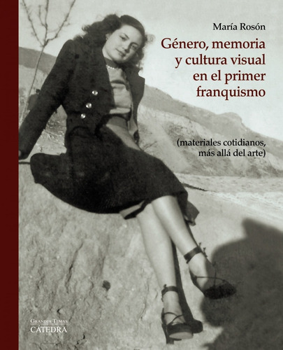 Género, Memoria Y Cultura Visual En El Primer Franquismo