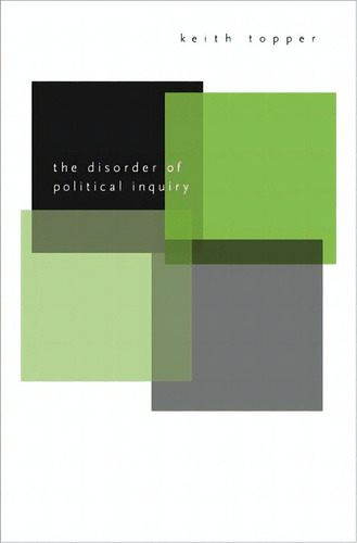 Disorder Of Political Inquiry, De Topper, Keith. Editorial Harvard Univ Pr, Tapa Dura En Inglés