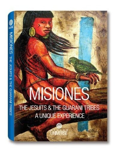 Misiones The Jesuits   The Guarani Tribe - Heguy Silvina (l
