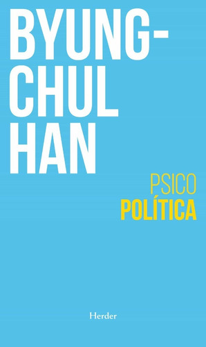 Byung Chul Han Psicopolitica Editorial Herder